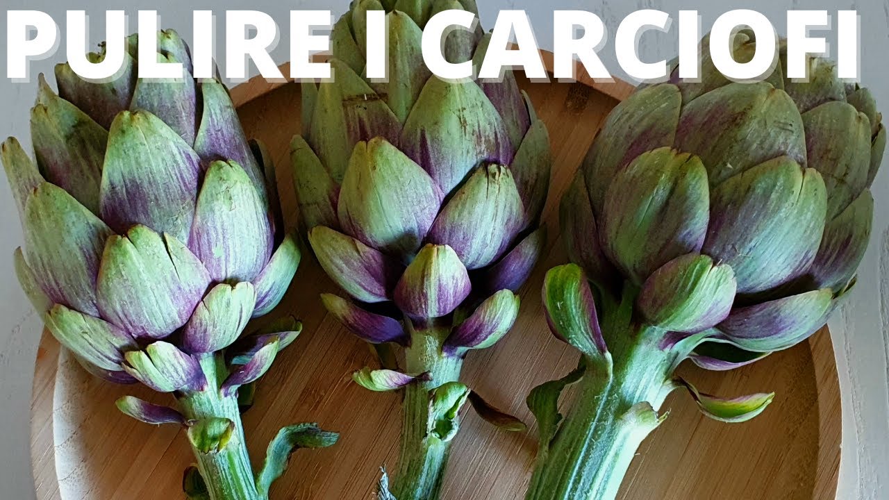 COME PULIRE I CARCIOFI in modo semplice e veloce