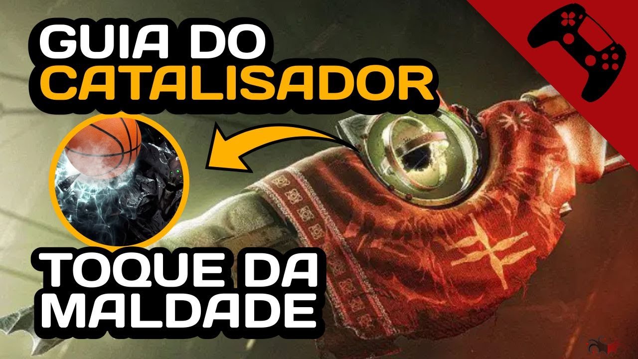 CATALISADOR TOQUE DA MALDADE | DESTINY 2 GUIA