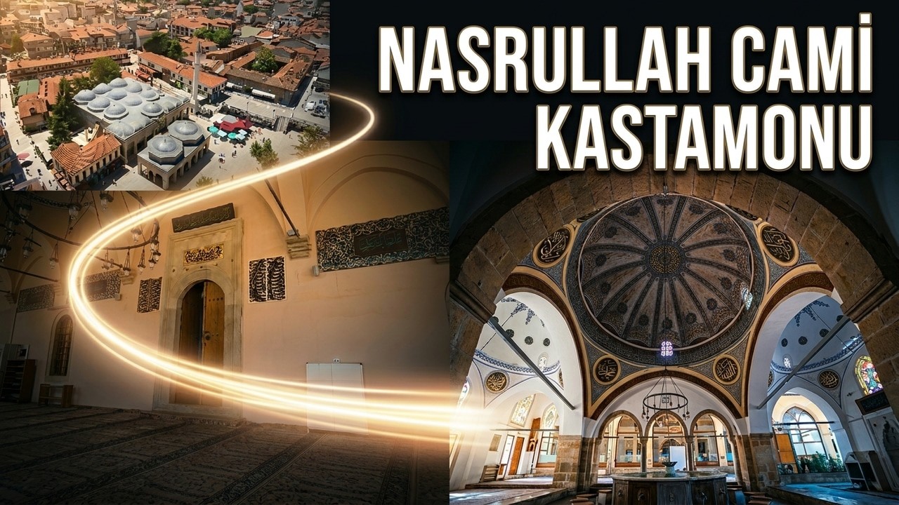 KASTAMONU’NUN KALBİ: NASRULLAH CAMİİ GEZİSİ