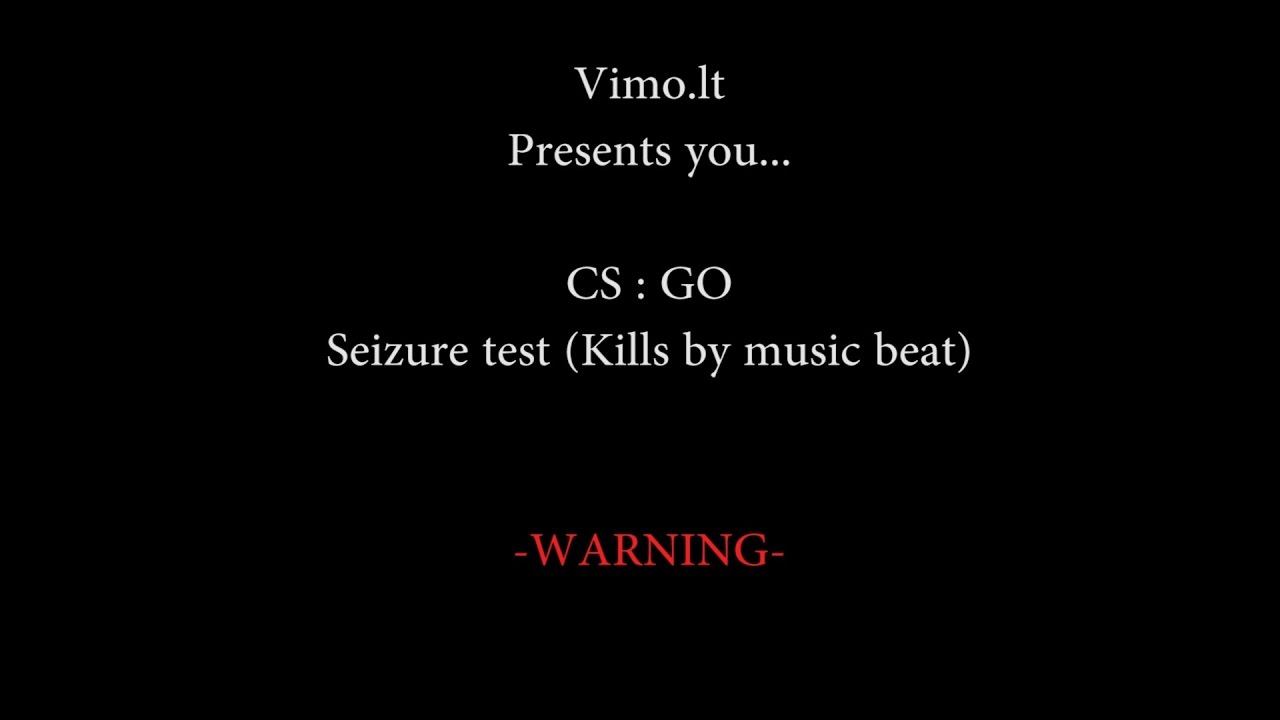 CS GO Seizure Test (Kills by Music Beat) [Vimo.lt]