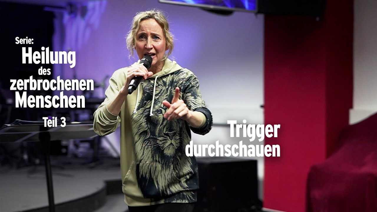 LH Trainingsabend 27.01.26 - Heilung des zerbrochenen Menschen Teil 3 - Trigger durchschauen