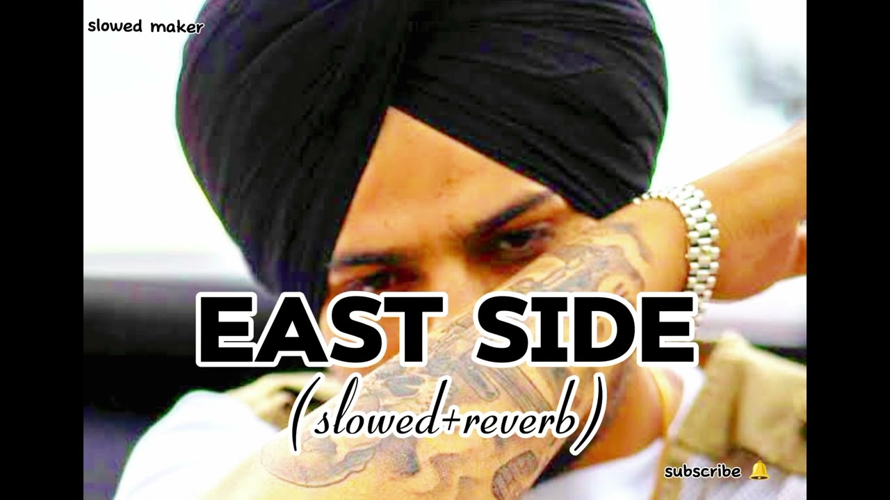 EAST___SIDE___SIDHU___MOOSE____WALA___(SLOWED×REVERB)___FROM SLOWED MAKER