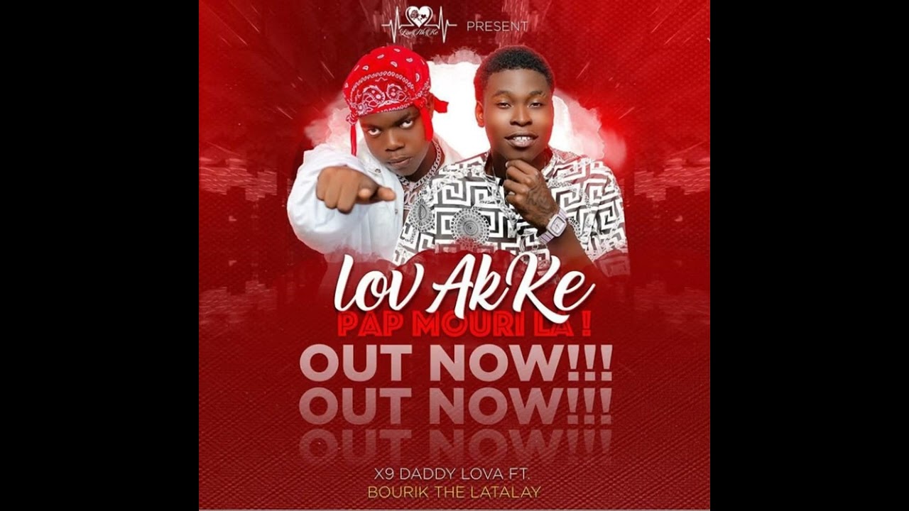 Lov Ak Kè Pap Mouri La - X9 Daddy Lova feat. Bourik The Latalay