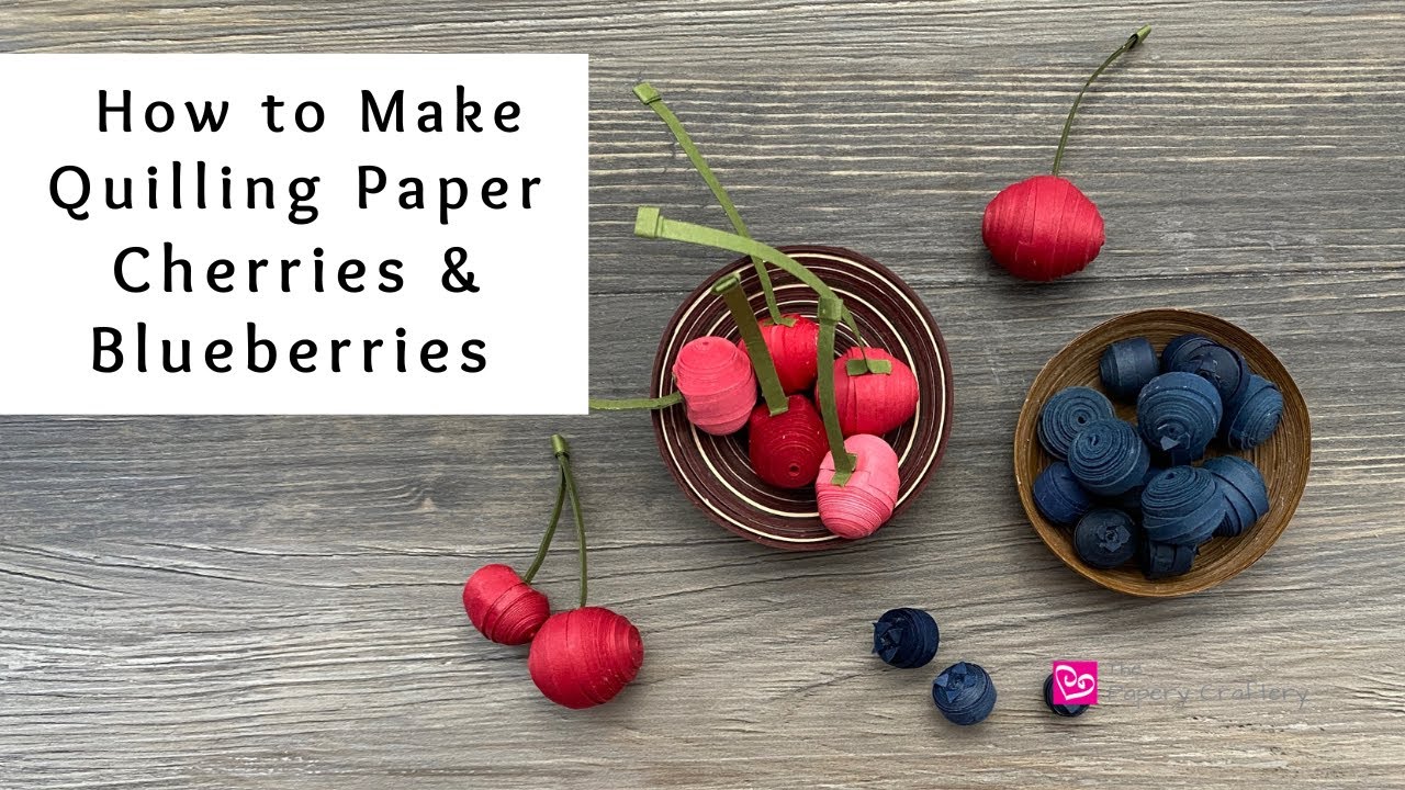 How to Make Quilling Paper Cherries and Blueberries | Paper Craft Fruit | Quilling for Beginners
