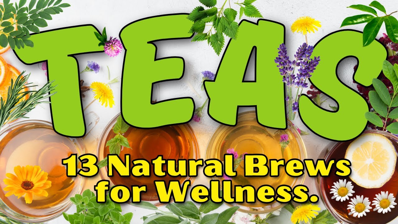 13 Teas: Natural Brews for Wellness