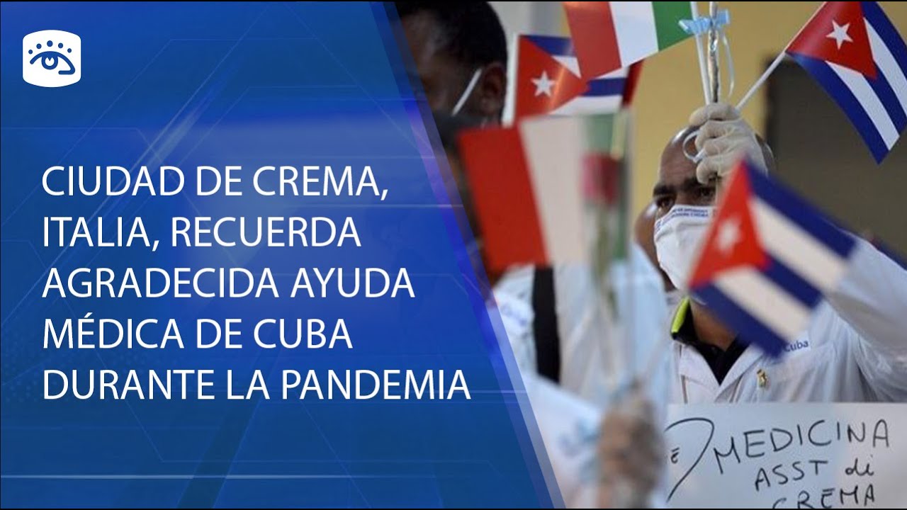 Ciudad de Crema, Italia, recuerda agradecida ayuda médica de cuba durante la pandemia