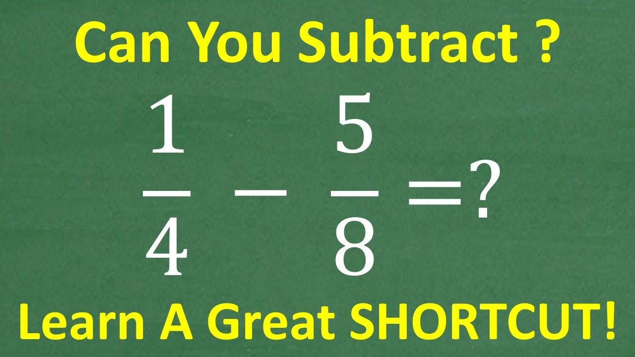 1/4 – 5/8 =? Subtract Fractions using these 2 Ways! BASIC MATH!