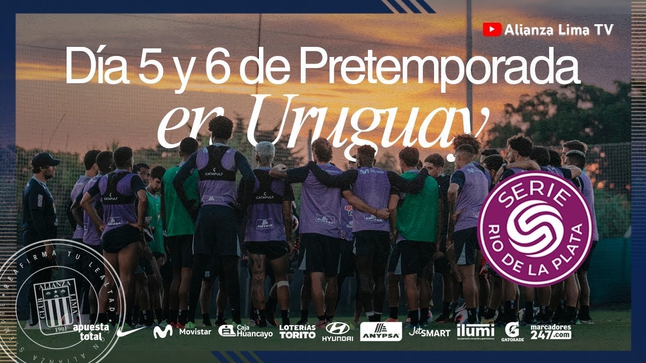 DÍA 5 y 6 DE PRETEMPORADA🇺🇾☀️| ALIANZA LIMA TV