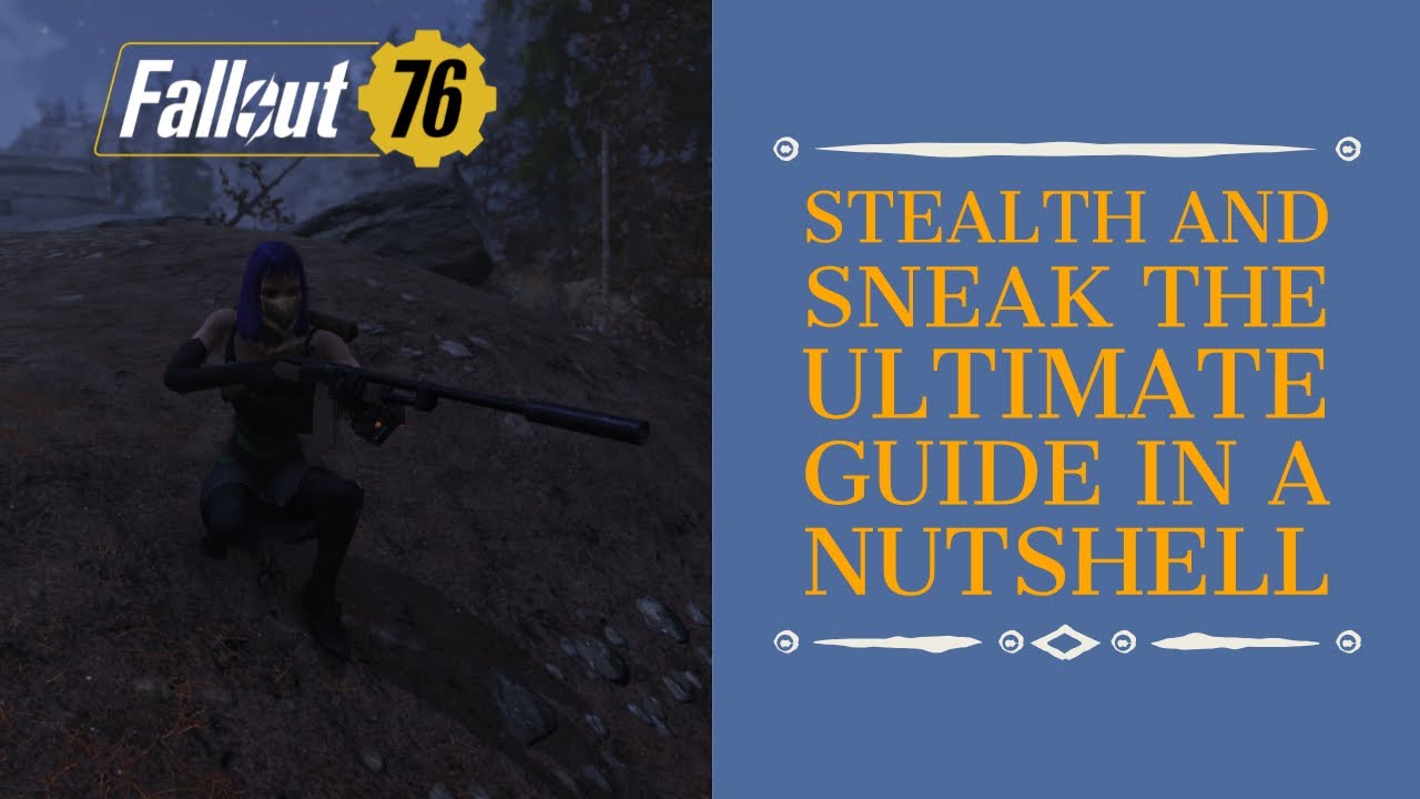 Fallout 76: Stealth and Sneak The Ultimate Guide in a Nutshell