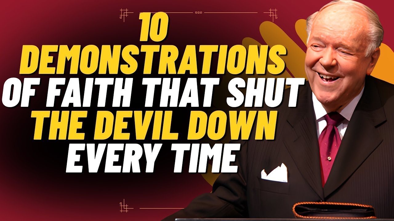 10 DEMONSTRATIONS OF FAITH THAT SHUT THE DEVIL DOWN EVERY TIME | Kenneth E. Hagin