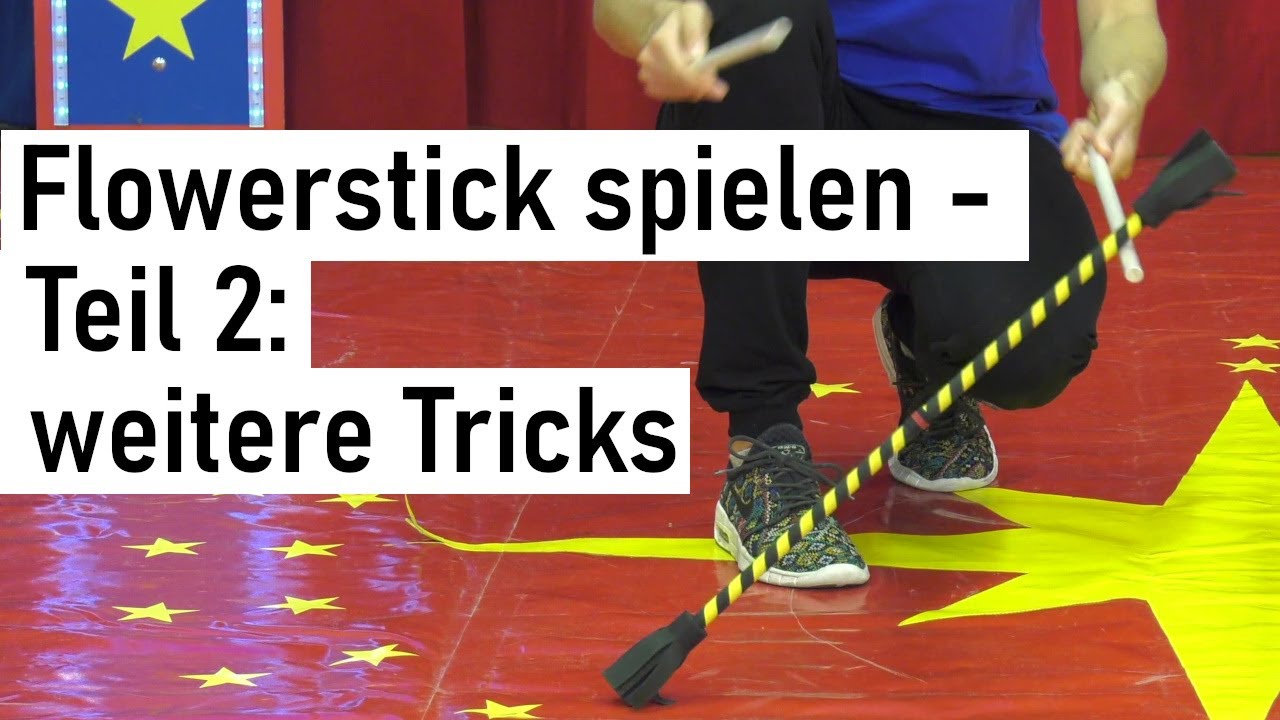 Tutorial: Flowerstick spielen &ndash; weitere Tricks (2)