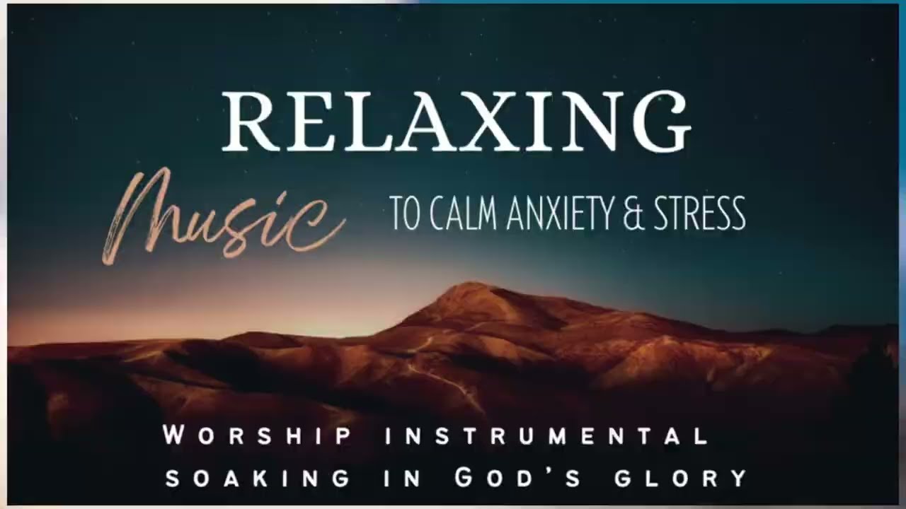 Soaking in God’s Presence | Worship Instrumental Music for Anxiety, Stress & Peace