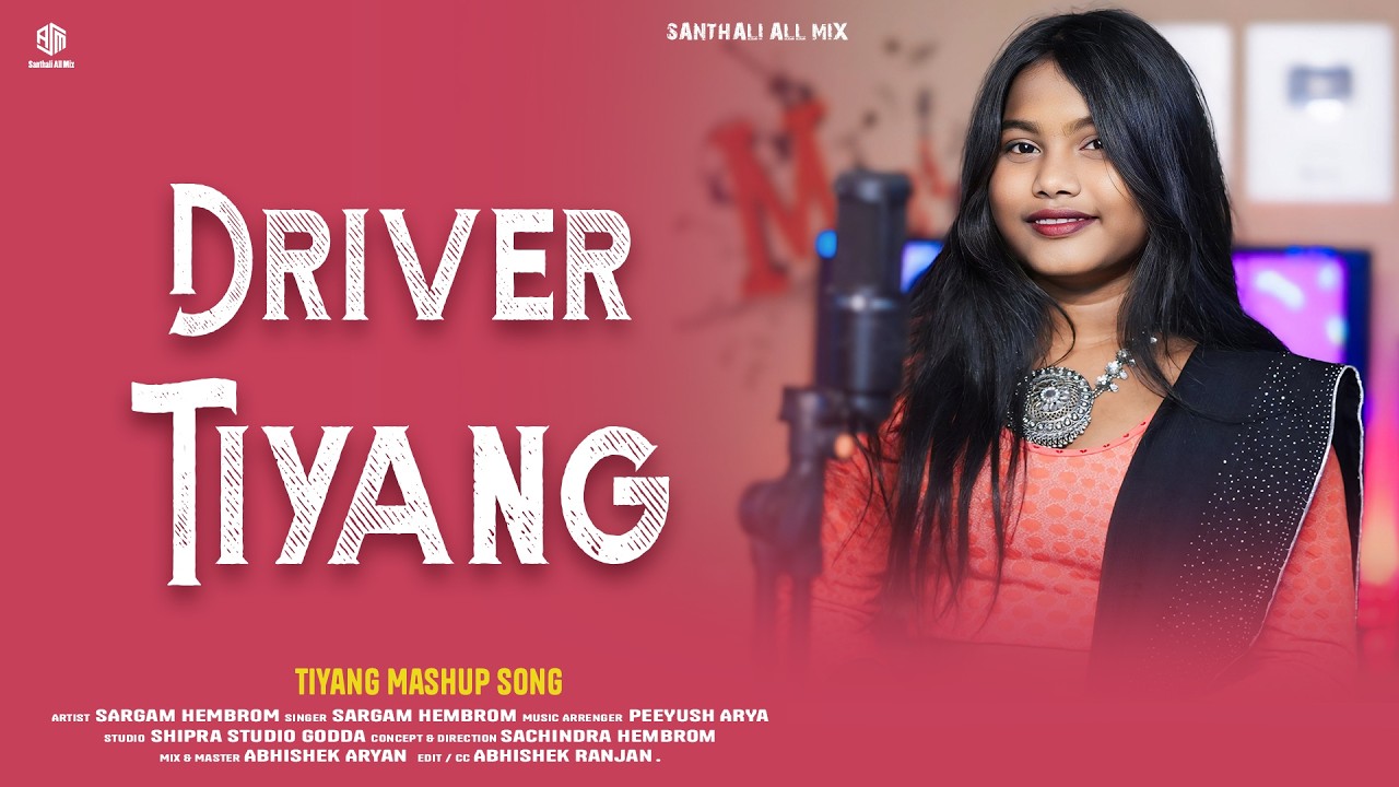 Driver Tiyang I Sargam Hembrom | New Santali Song 2026 | Santali Mahup Song |