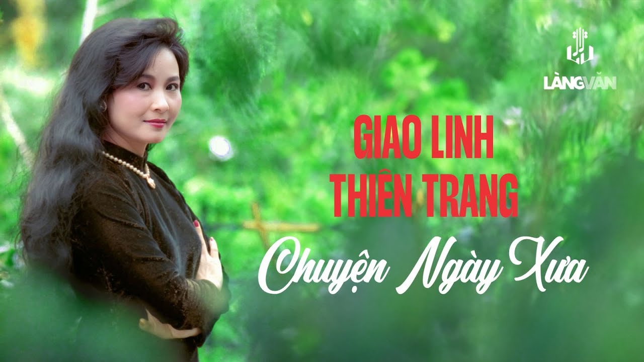 Chuyện Ngày Xưa (Tuyển Tập) | Giao Linh & Thiên Trang