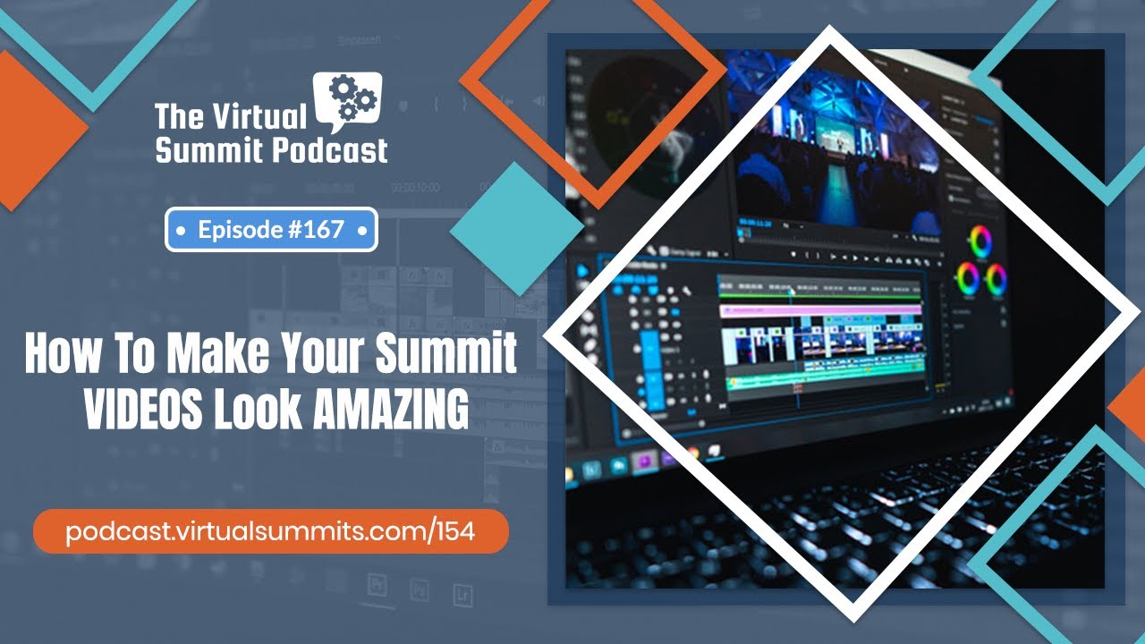 How To Make Your Virtual Summit VIDEOS Look AMAZING