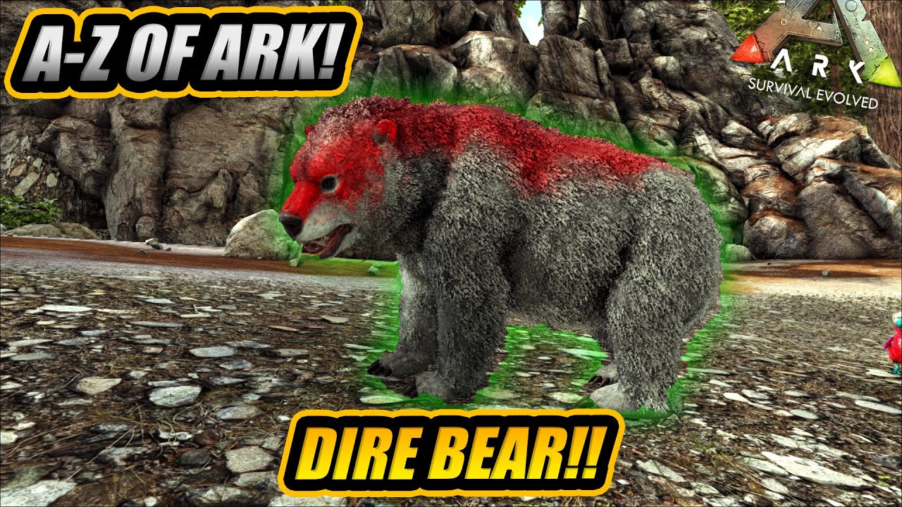 A-Z Of Ark! The DIREBEAR And Why Its The Cuddliest Killer!! || Ark Survival Evolved!
