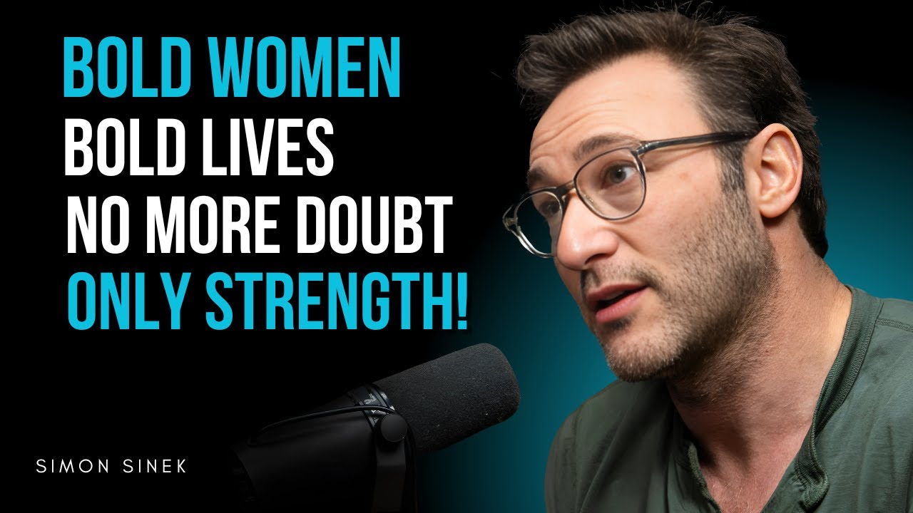 Fearless Women Rise: Breaking the Chains of Self-Doubt | Simon Sinek