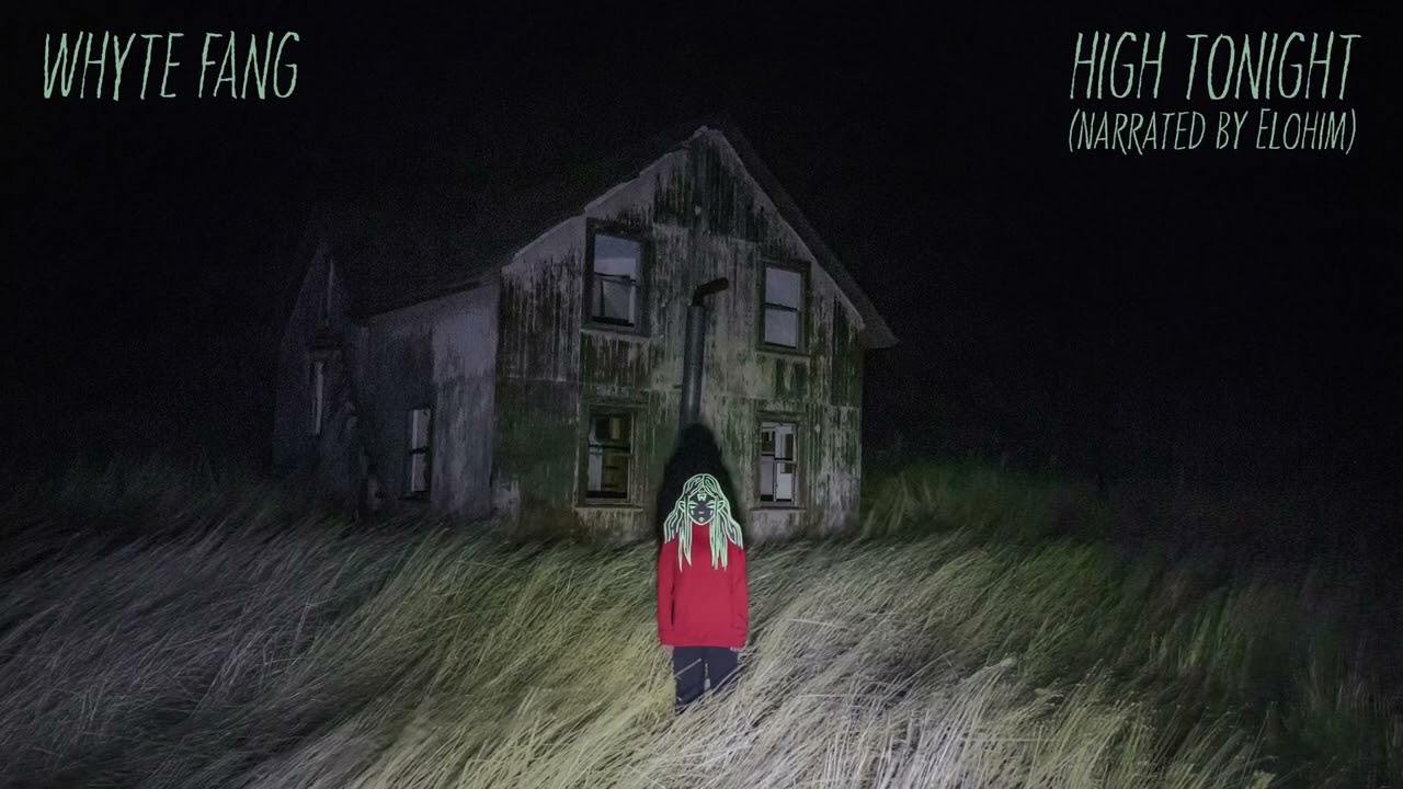 Whyte Fang - High Tonight (Narrated by Elohim)
