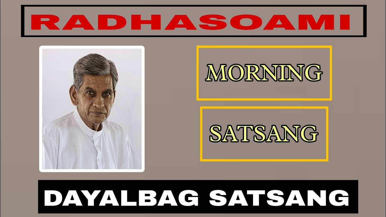 MORNING SATSANG DAYALBAG SATSANG DAYALBAG SATSANG DAYALBAG SATSANG DAYALBAG SATSANG DAYALBAG