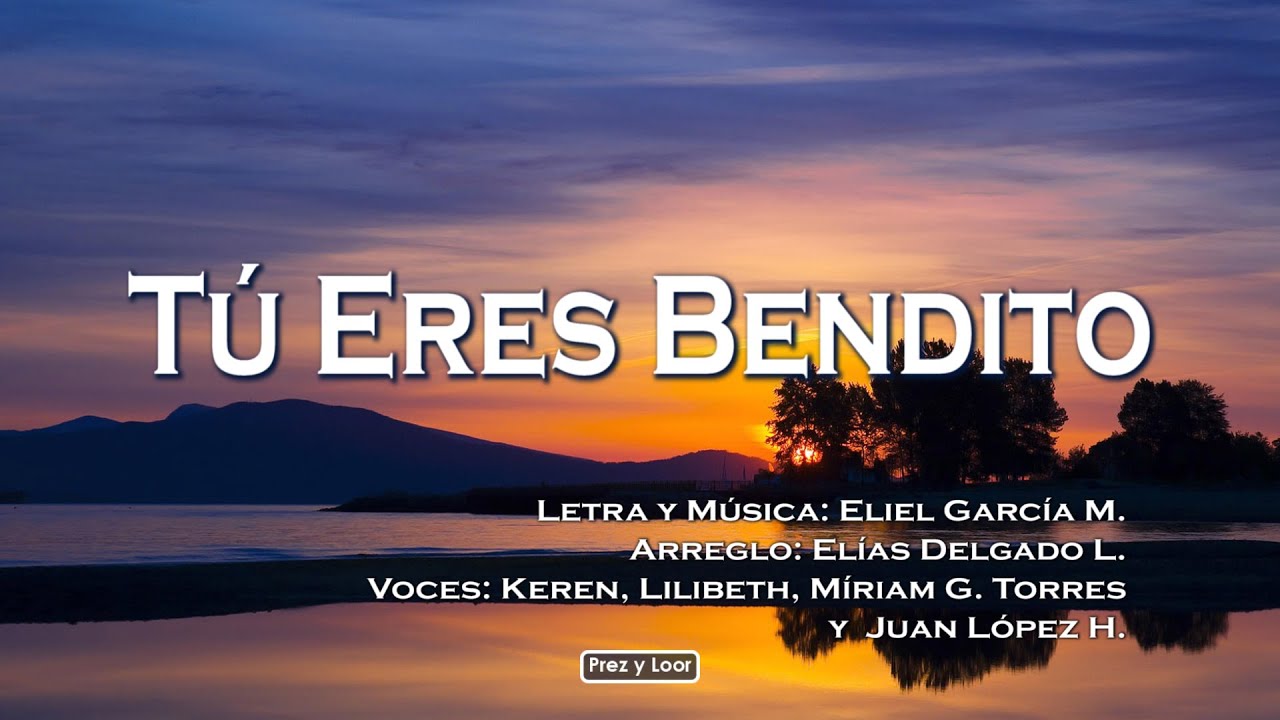 Tú Eres Bendito - Prez y Loor