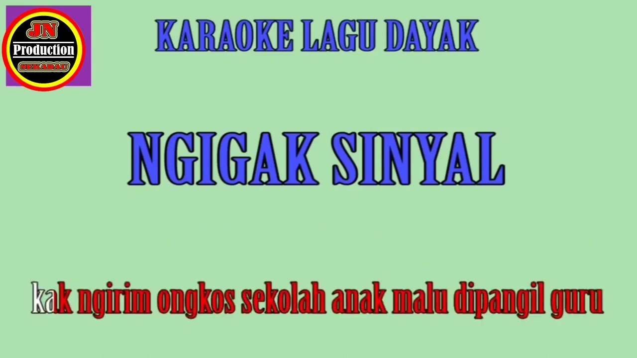 Karaoke Lagu dayak Ngigak Sinyal