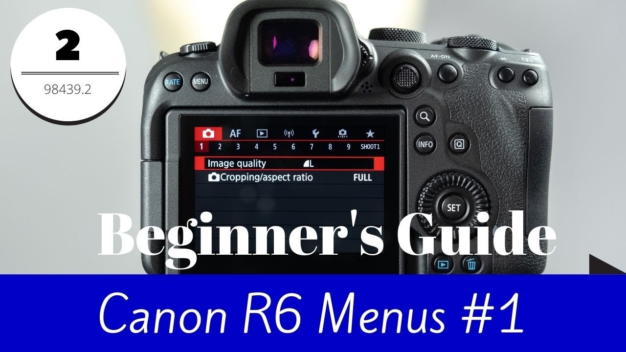 Canon R6 - Menus Overview Part 1