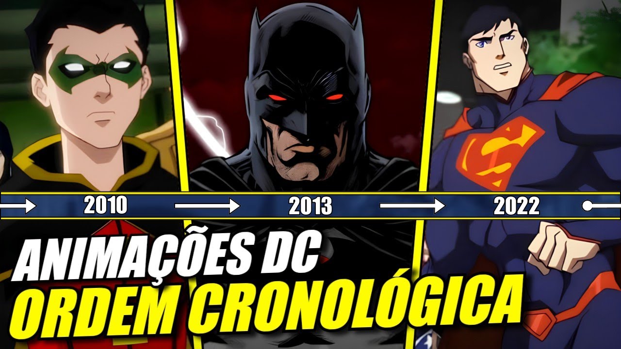 ORDEM CRONOLÓGICA FILMES ANIMADOS DC (NOVOS 52 E TOMORROWVERSE)