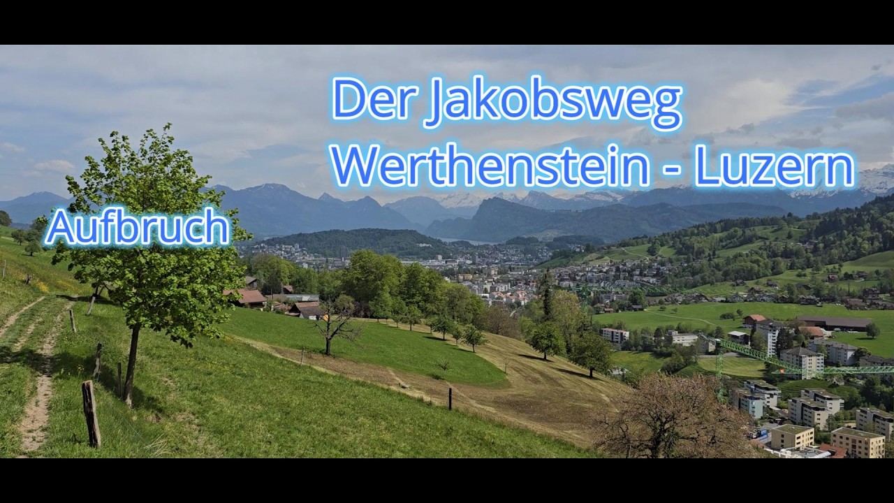 Jakobsweg Schweiz - Pilgern von Werthenstein nach Luzern / Ein Weg zurück nach der Krankheit