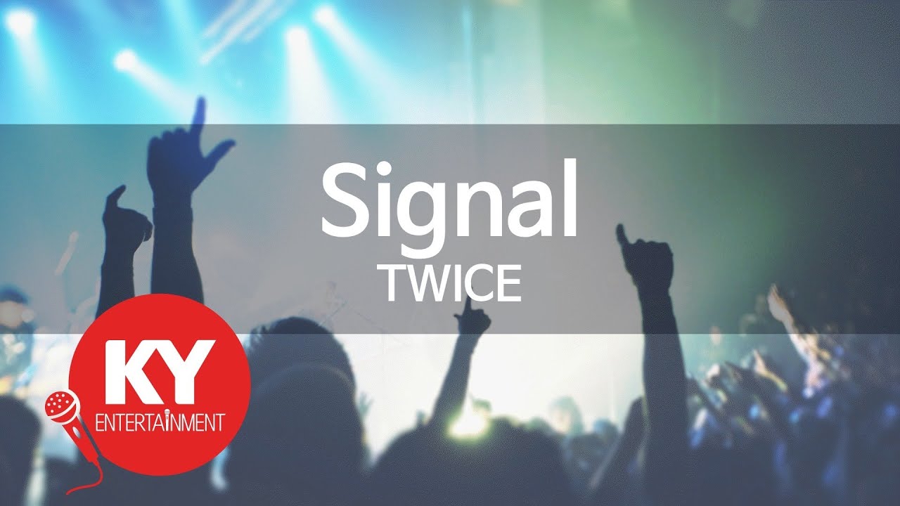 Signal - TWICE (KY.49536) [KY 금영노래방] / KY Karaoke