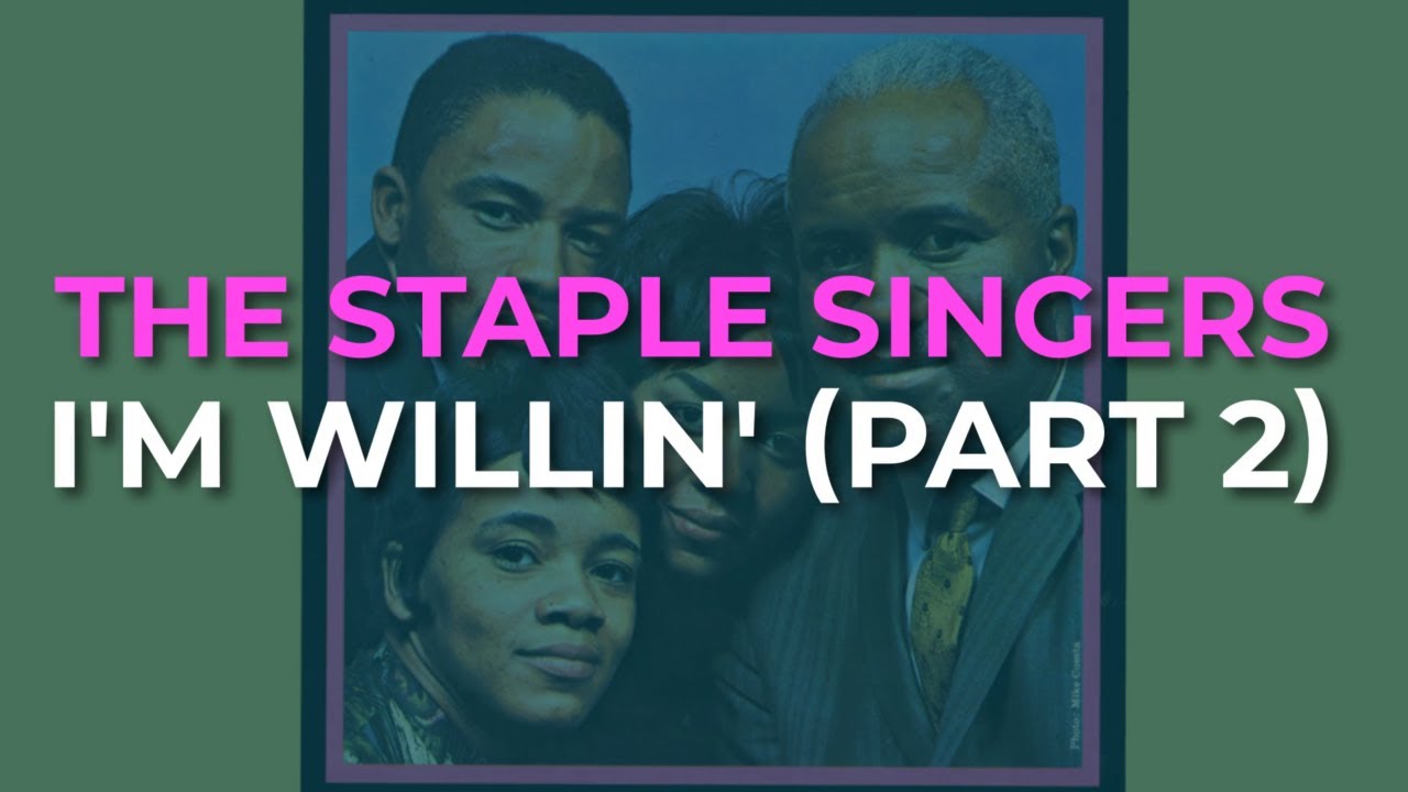 The Staple Singers - I'm Willin' (Part 2) (Official Audio)