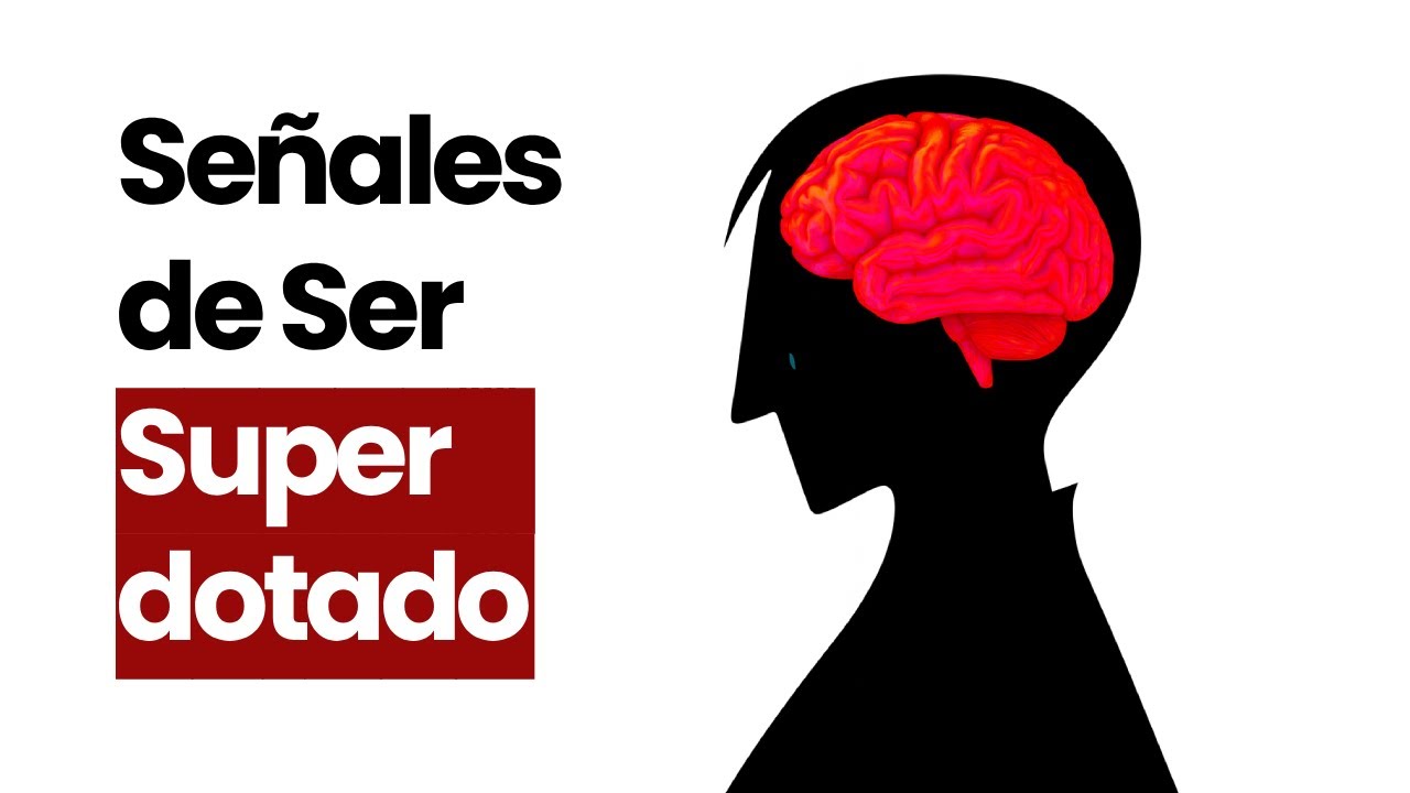 10 Señales de que Eres Superdotado (Y No lo Sabes)