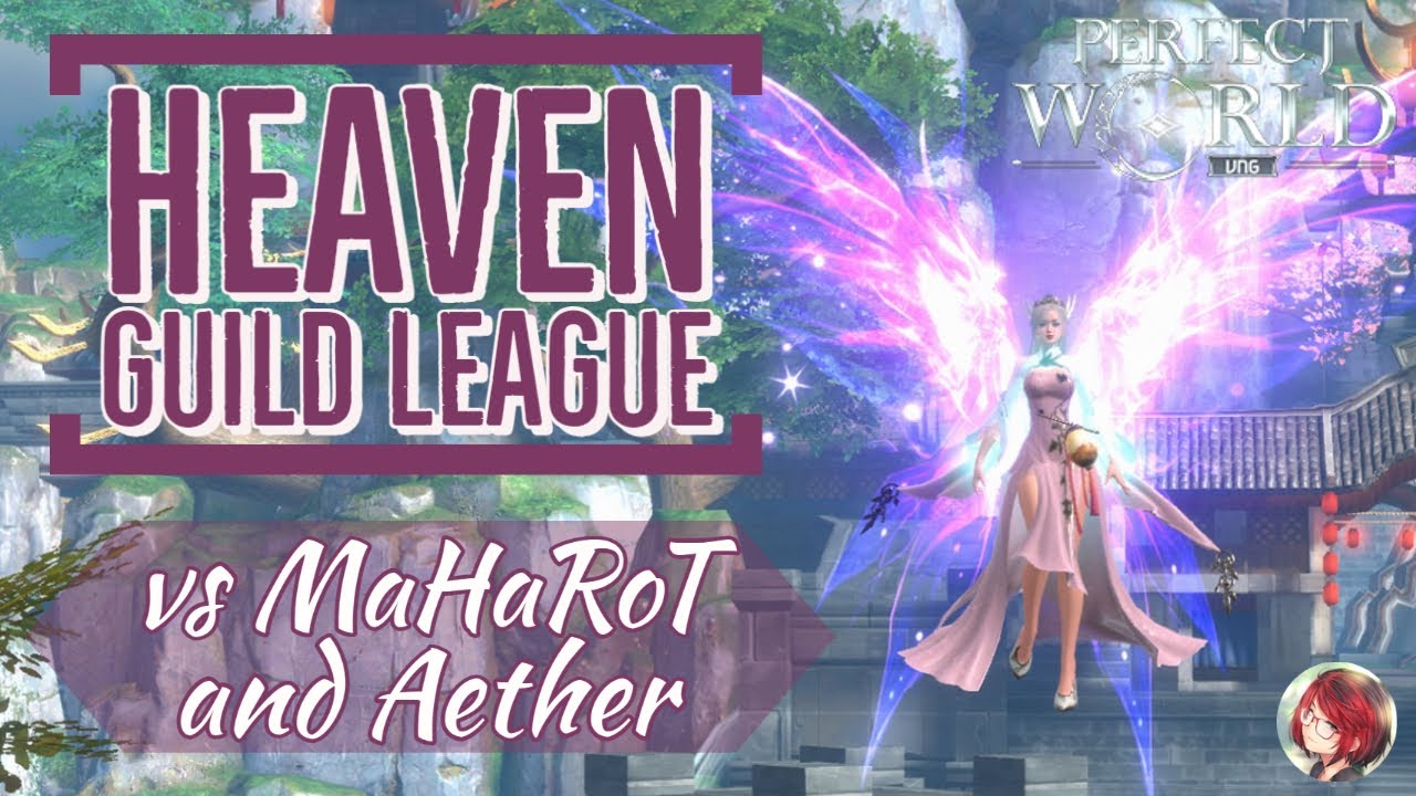 Perfect World Mobile - VNG: Guild League | Heaven vs MaHaRoT vs Aether - 04/14/2021