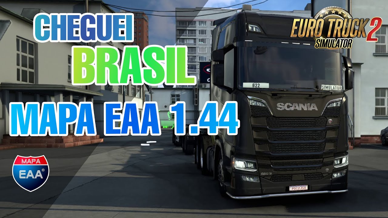 Euro Truck Simulator 2  | Mapa EAA 1.44  | Cheguei Brasil!