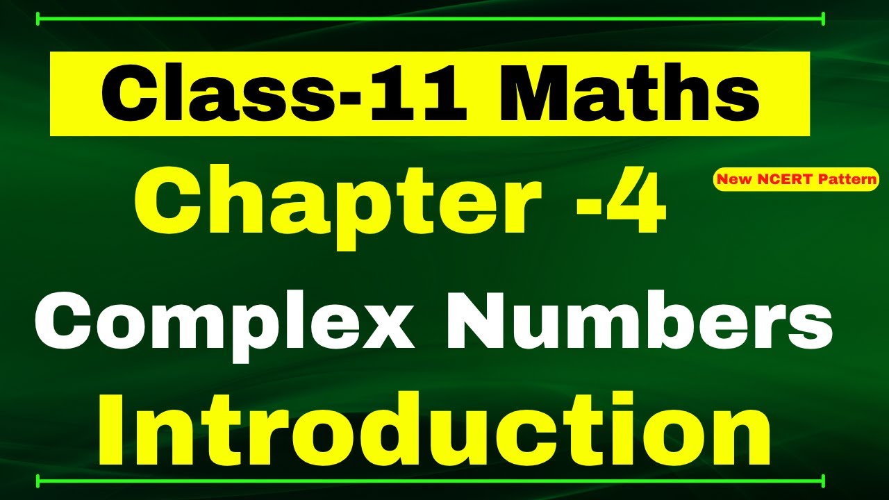 Introduction Chapter 4 Class 11 Maths | Complex Number And Quadratic Equation | (NCERT MATHS)