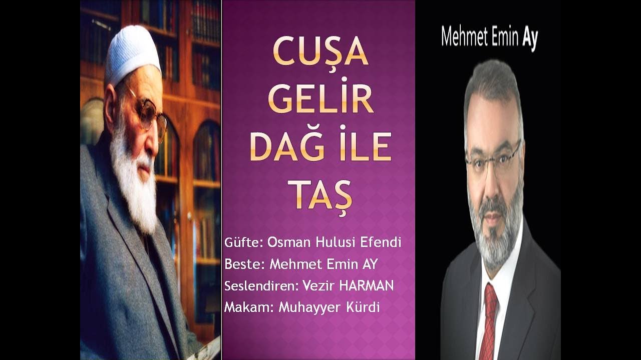 Cuşa Gelir Dağ İle Taş - Vezir Harman - Güfte: Osman Hulusi Efendi - Beste: Mehmet Emin AY