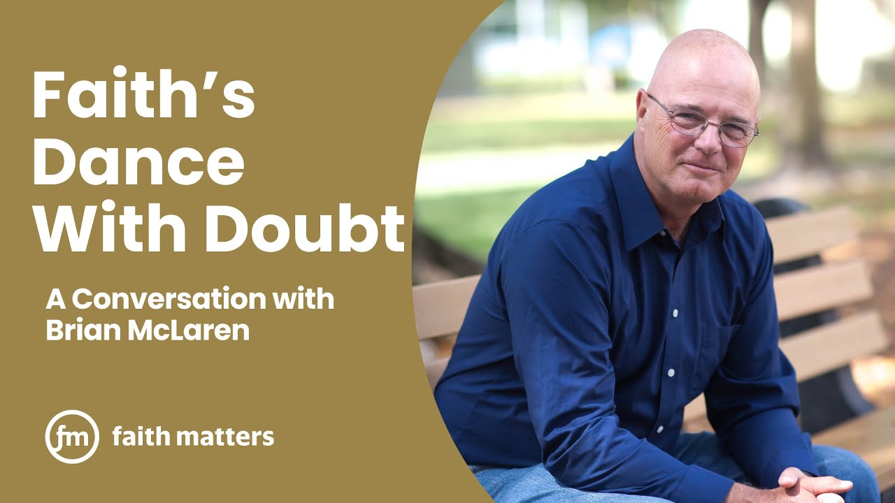 Faith’s Dance With Doubt — A Conversation with Brian McLaren