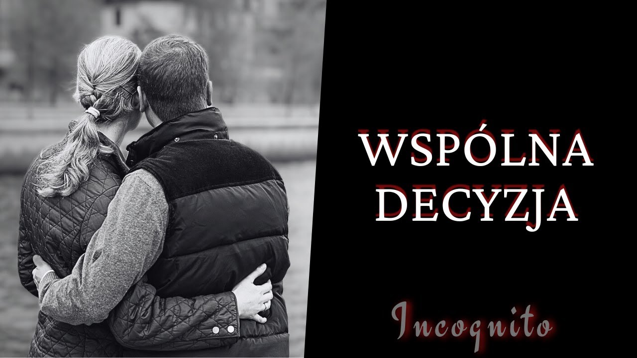 Wspólna decyzja | Podcast kryminalny