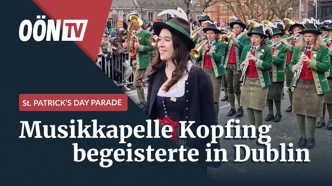 Musikkapelle Kopfing begeisterte bei der St. Patrick's Day Parade in Dublin