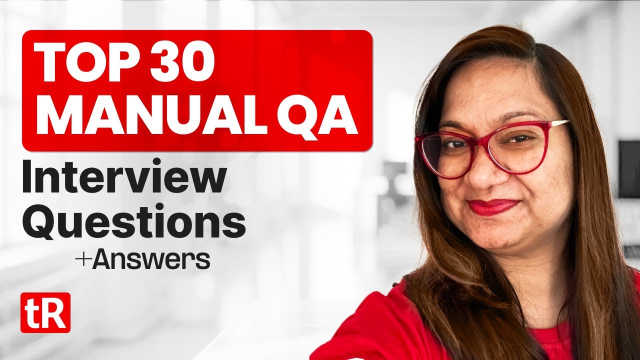 Top 30 Manual QA Interview Questions +Answers