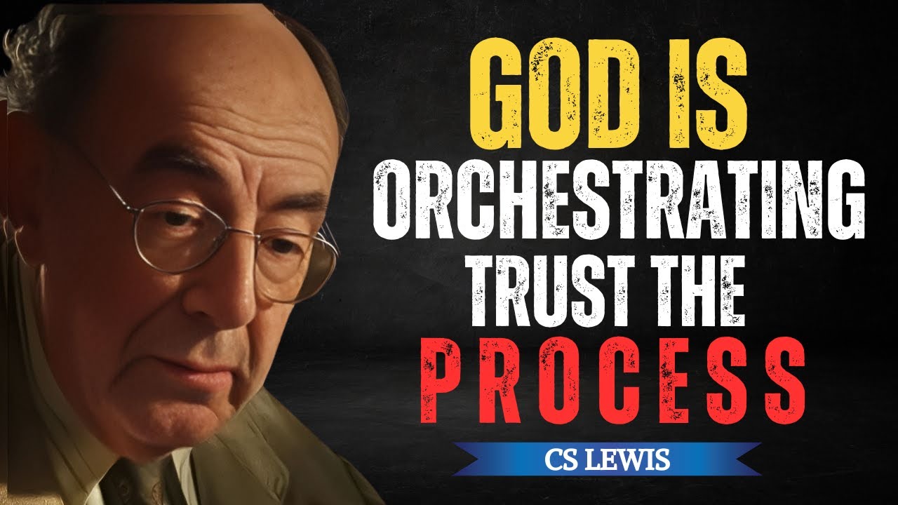 God Is Orchestrating: Trust the Process, Don't lose Faith | CS LEWIS SERMONS 2025