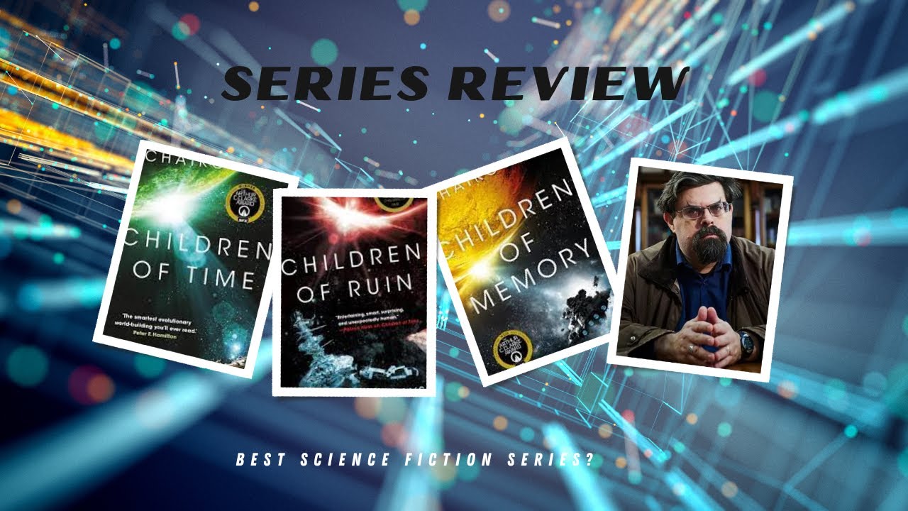Children of Time, Children of Ruin & Children of Memory by Adrian Tchaikovsky