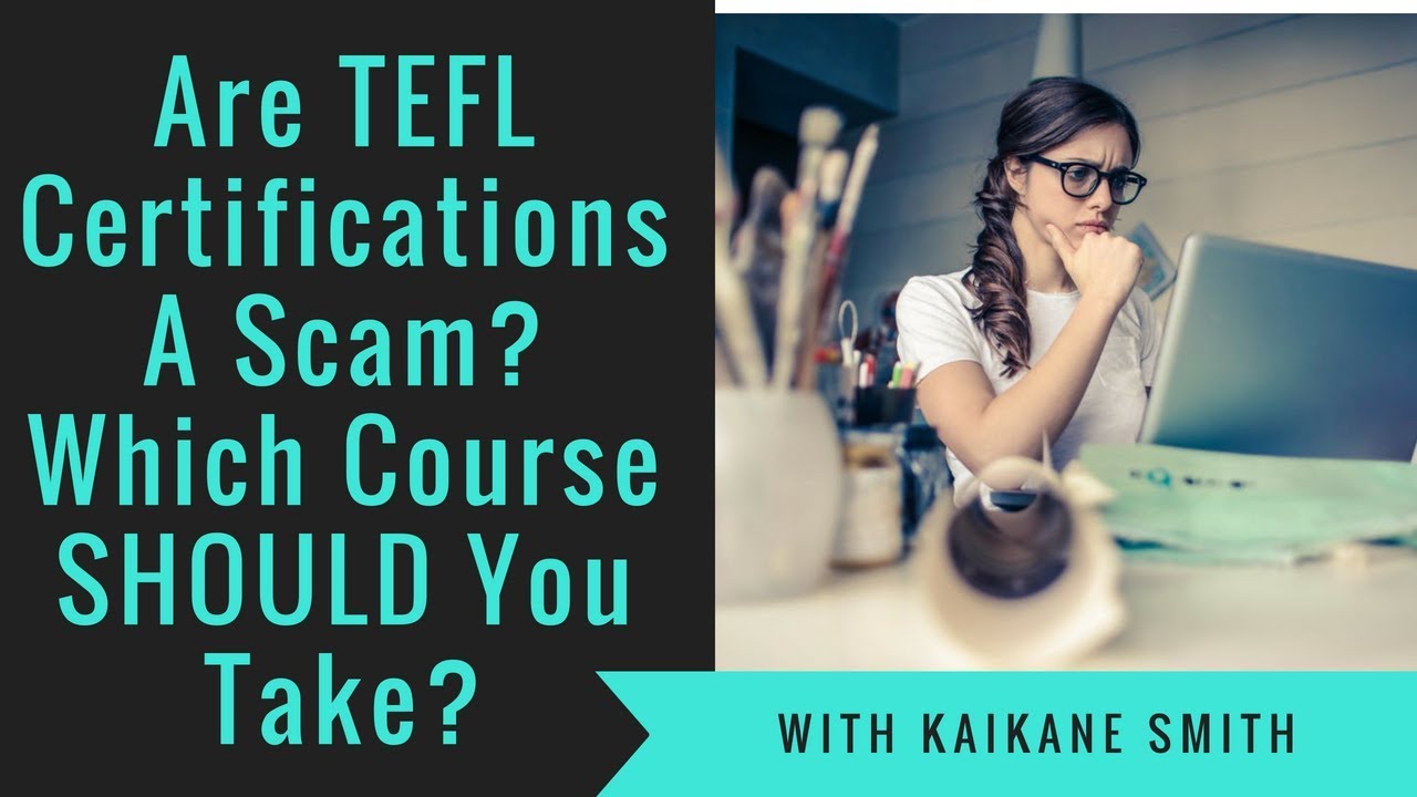 Are TEFL Certifications A Scam? Which Course SHOULD You Take?