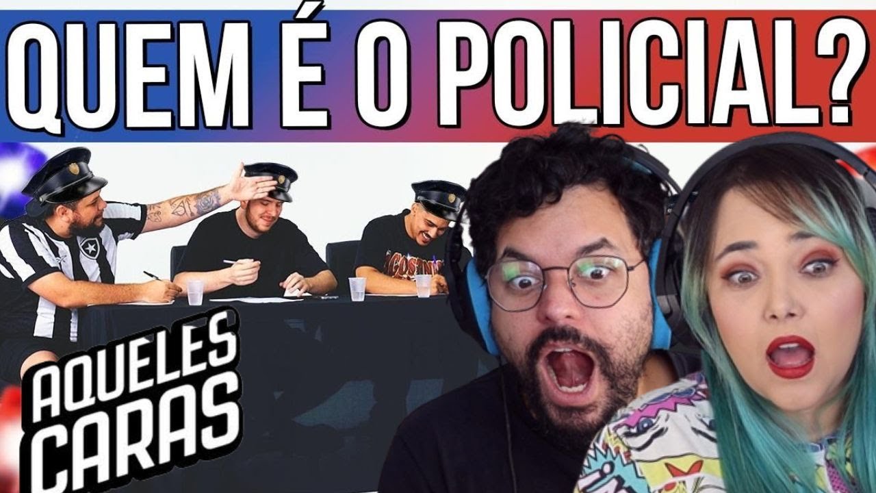 QUEM É O POLICIAL? Aqueles Caras ‹ REACT ›