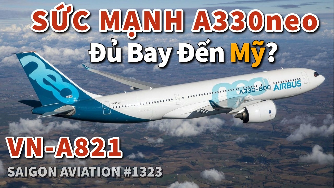 Giải Mã Sức Mạnh A330neo VietJet VN-A821: Liệu Có Đủ Tầm Bay Thẳng Đến Mỹ Và Châu Âu? #1323