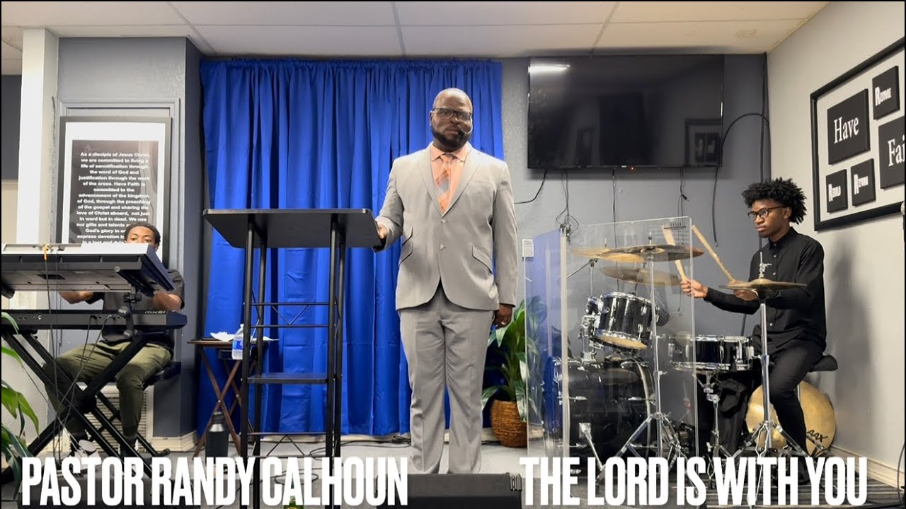 The Lord Is With You | Pastor Randy Calhoun | Have Faith Outreach 