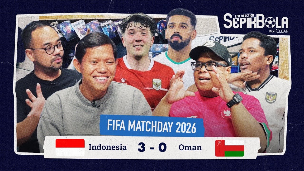 Sepik Bola 🔴 [LIVE REACTION] FIFA Matchday 2026: Indonesia VS Oman!