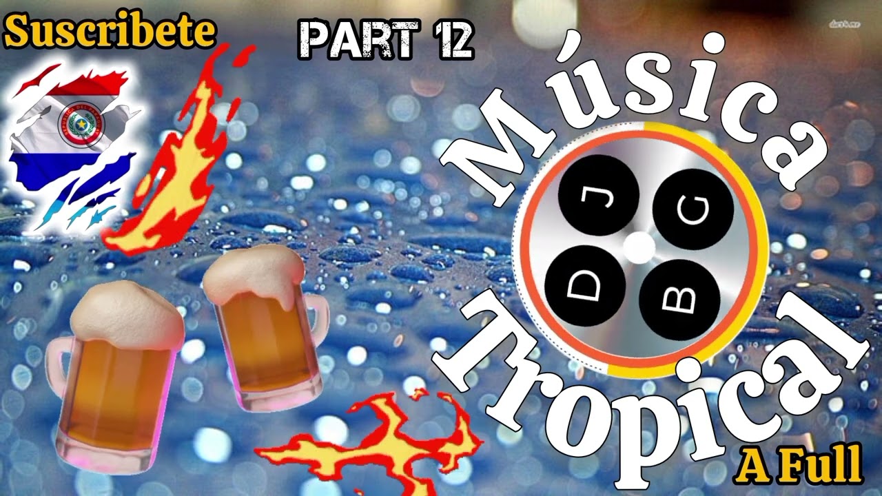 Música Tropical - PART 12 - BLAS DJ🔥 - JAUMINAAAAAAAAA🍺🍺