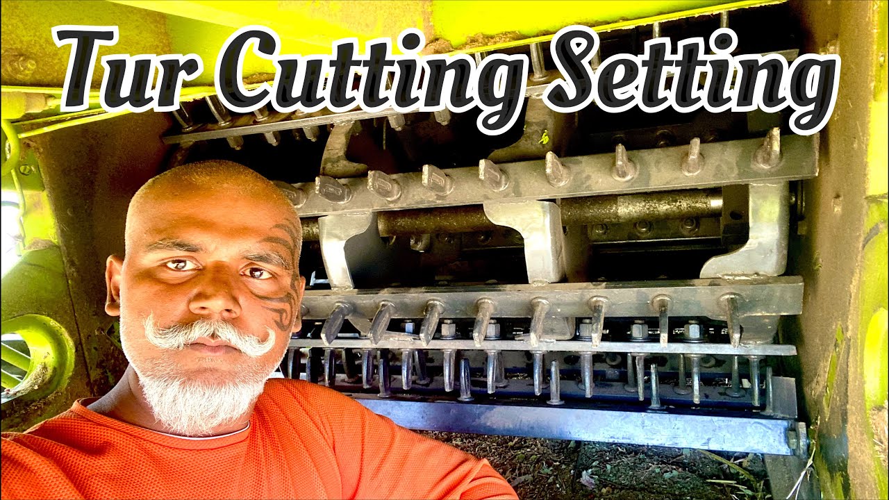 Tur Tur Cutting Harvster Ki Setting ￼|| 