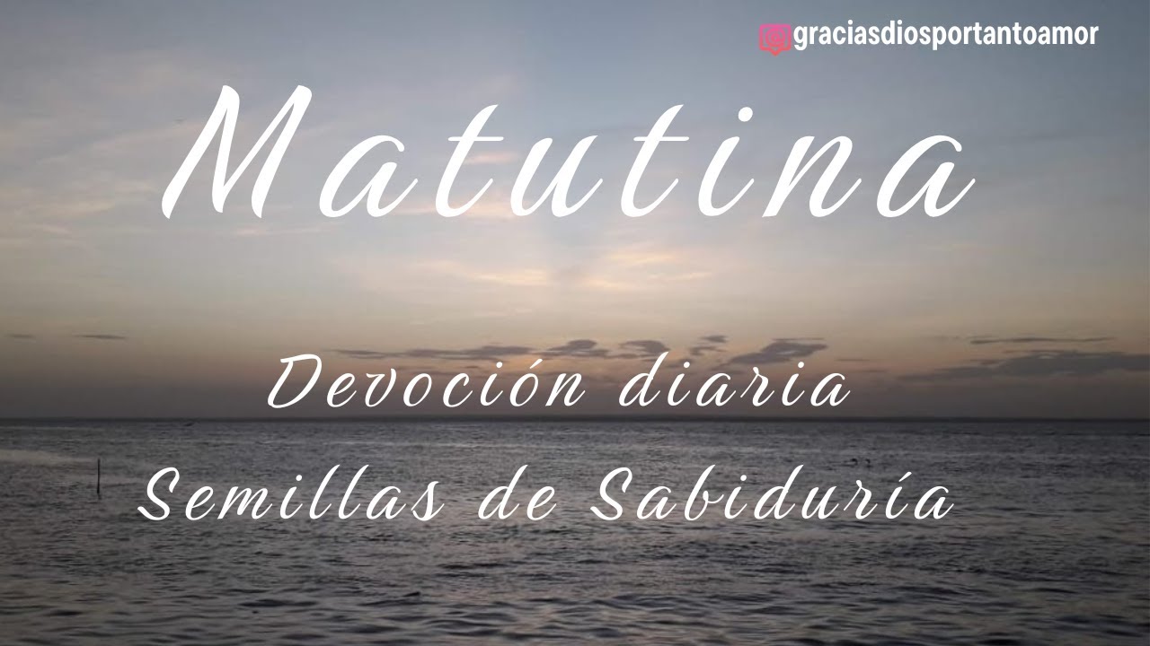MATUTINA - DEVOCIÓN DIARIA 30 dic 2025 | Semillas de Sabiduría. ¿Un sueño utópico?