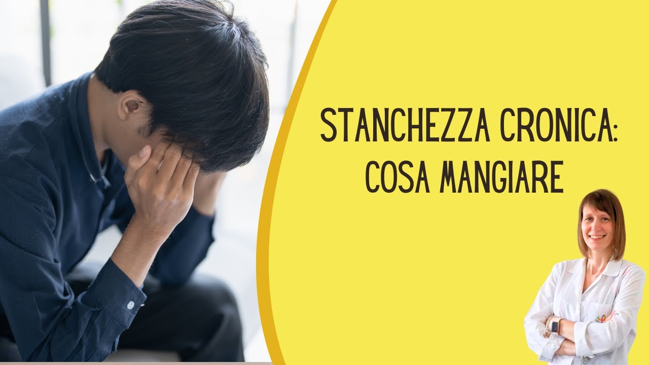 STANCHEZZA CRONICA: COSA MANGIARE